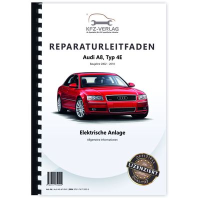 Audi A8 Typ 4E 2002-2010 Allgemeine Infos Elektrische Anlage Reparaturanleitung