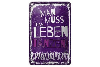 Blechschild Man muss das Leben Tanzen, 3 verschied. Größen