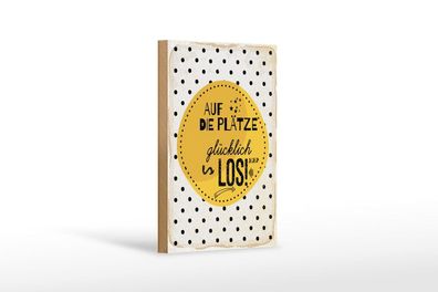 Holzschild Auf die Plätze glücklich los, 3 verschied Größen, Spruch