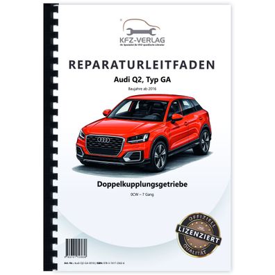 Audi Q2 Typ GA ab 2016 7 Gang Automatikgetriebe DSG DKG 0CW Reparaturanleitung