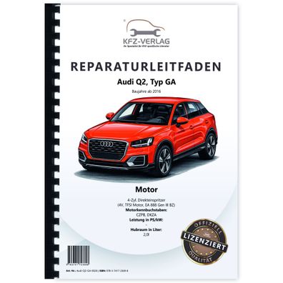 Audi Q2 Typ GA ab 2016 4-Zyl. 2,0l CZPB DKZA Benzinmotor Reparaturanleitung