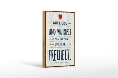 Holzschild Mit Liebe und Wahrheit in den Frieden, 3 vers Größen, Spruch
