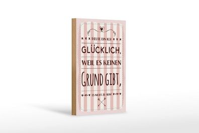 Holzschild Heute bin ich glücklich, 3 vers Größen, Spruch