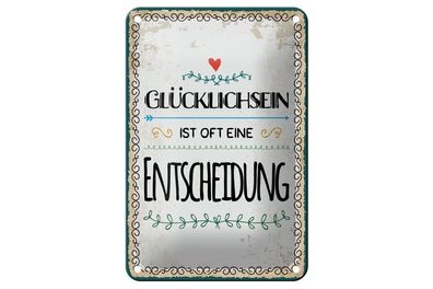 Blechschild Glücklichsein ist oft eine Entscheidung, 3 vers. Größen, Spruch