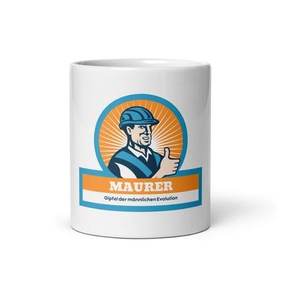 Weiße, glänzende Tasse Geschenkidee für Maurer "Gipfel der männlichen Evolution"