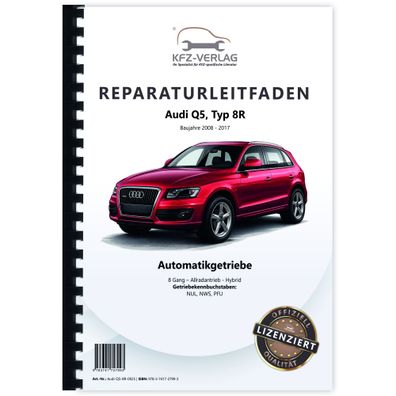 Audi Q5 Typ 8R 2008-2017 8 Gang Automatikgetriebe 0BW Hybrid Reparaturanleitung