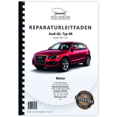 Audi Q5 Typ 8R 2008-2017 4-Zyl. 2,0l Dieselmotor 136-170 PS Reparaturanleitung