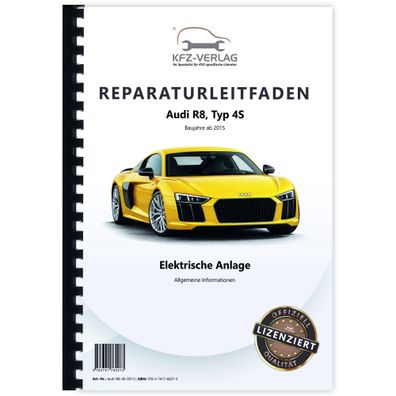 Audi R8 Typ 4S ab 2015 Allgemeine Infos Elektrische Anlage Reparaturanleitung