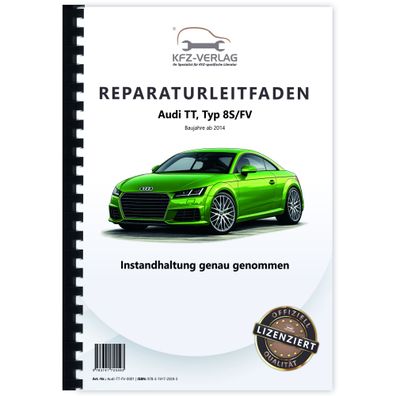Audi TT Typ 8S FV ab 2014 Instandhaltung Inspektion Wartung Reparaturanleitung