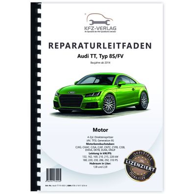 Audi TT 8S FV ab 2014 4-Zyl. 1,8 2,0l Benzinmotor 180-310 PS Reparaturanleitung