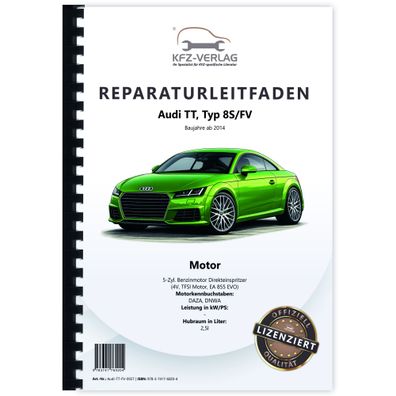 Audi TT Typ 8S FV ab 2014 5-Zyl. 2,5l Benzinmotor TFSI 4V Reparaturanleitung