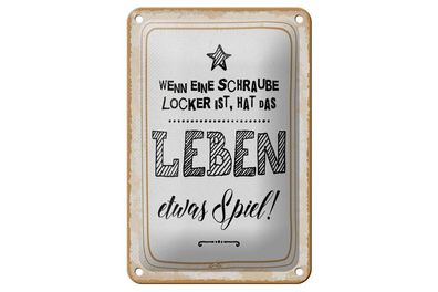 Blechschild Wenn Schraube locker ist, hat Leben etwas Spiel, 3 vers. Größen Spruch