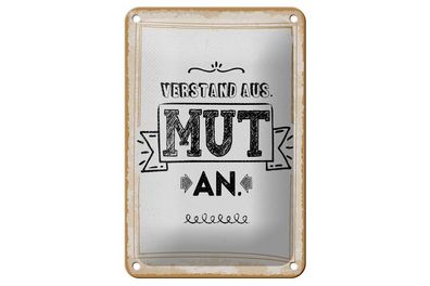 Blechschild Verstand aus Mut an, 3 vers. Größen, Spruch