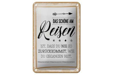 Blechschild Das schöne am Reisen ist, 3 vers. Größen, Spruch