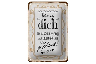 Blechschild Ich mag dich mehr als ursprünglich geplant, 3 vers. Größen, Spruch