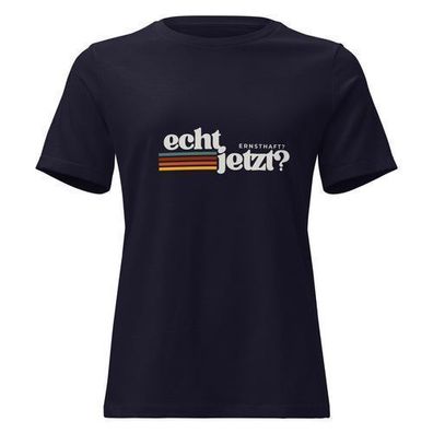 Lockeres Damen-T-Shirt Echt jetzt?