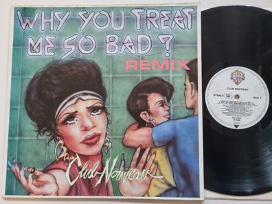 Club Nouveau - Why You Treat Me So Bad 12'' Vinyl/ OV zu Luniz - I Got 5 On It
