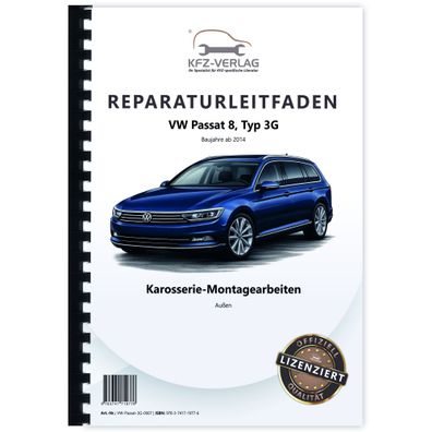 VW Passat 8 Typ 3G 2014-2019 Karosserie Montagearbeiten Außen Reparaturanleitung