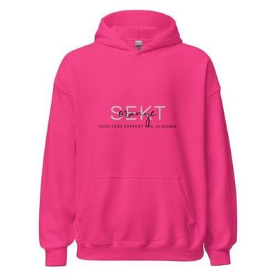 Unisex-Kapuzenpullover "SEKT Orange - Nüchtern erträgt das ja keiner"