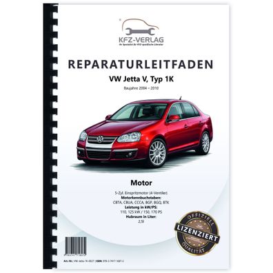 VW Jetta 5 Typ 1K (04-10) 5-Zyl. 2,5l Benzinmotor 150-170 PS Reparaturanleitung