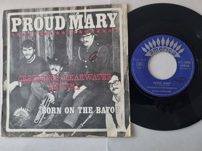 Creedence Clearwater Revival - Proud Mary/ Born On The Bayou 7'' Vinyl France