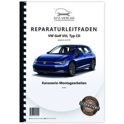 VW Golf 8 Typ CD ab 2019 Karosserie Montagearbeiten Innen Reparaturanleitung
