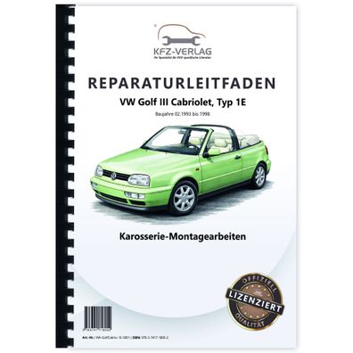 VW Golf 3 Cabrio 1E 1993-1998 Karosseriearbeiten Innen Außen Reparaturanleitung
