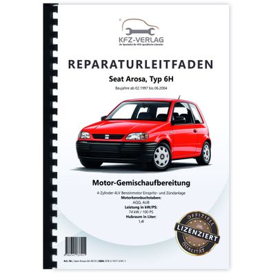 Seat Arosa 6H 1997-2004 Benzin Einspritz- Zündanlage 100 PS Reparaturanleitung