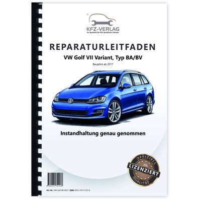 VW Golf 7 Variant ab 2017 Instandhaltung Inspektion Wartung Reparaturanleitung
