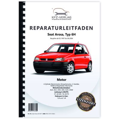 Seat Arosa 6H 1997-2004 4-Zyl. 1,0l 1,4l Benzinmotor 50-60 PS Reparaturanleitung