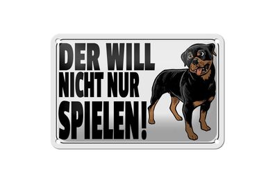 Blechschild Hinweis "Der will nicht nur spielen" 18x12cm weiß gewölbt