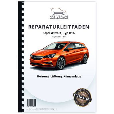 Opel Astra K Typ B16 2015-2021 Heizung Lüftung Klimaanlage Reparaturanleitung