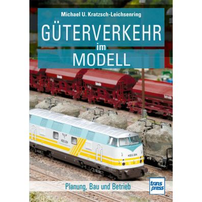 Güterverkehr der Modelleisenbahn Planung Bau Betrieb Handbuch Anleitung Ratgeber
