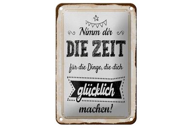 Blechschild Nimm dir Zeit für Dinge, die dich glücklich machen, 3 verschied. Größen
