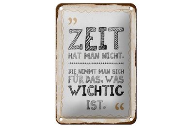 Blechschild Zeit hat man nicht. Die nimmt man sich, 3 verschied. Größen, Spruch Deko