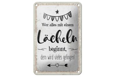 Blechschild Wer alles mit einem Lächeln beginnt, 3 verschied. Größen, Spruch Deko