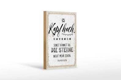 Holzschild Kopf hoch, sonst kannst du Sterne nicht, 4 verschied Größen, Spruch