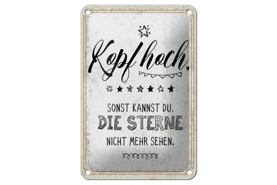 Blechschild Kopf hoch, sonst kannst du Sterne nicht, 4 verschied Größen, Spruch
