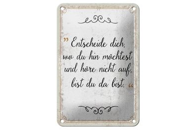Blechschild Entscheide dich, wo du hin möchtest, 4 verschied Größen, Spruch