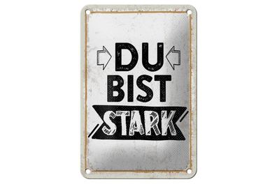 Blechschild du bist stark, 4 verschied Größen, Spruch