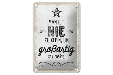 Blechschild Man ist nie zu klein, um großartig zu sein, 4 verschied Größen