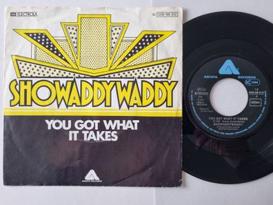 Showaddywaddy - You Got What It Takes 7'' Vinyl Germany