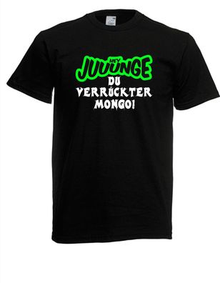 HEY Juuunge - DU Verrückter MONGO TURBO Maaskantje NEW KIDS I Lustig bis 5XL