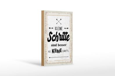 Holzschild Kleine Schritte sind besser als keine, 4 verschied Größen, Spruch Deko