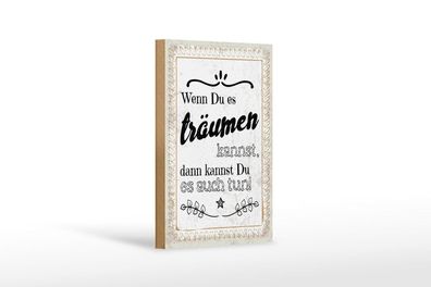 Holzschild Wenn du es träumen kannst, kannst du es auch tun, 4 verschied Größen