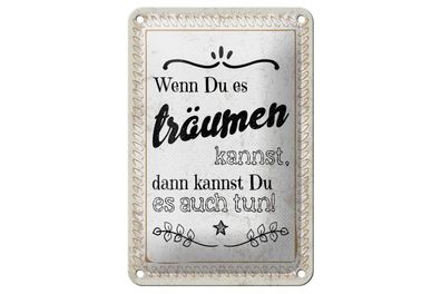 Blechschild Wenn du es träumen kannst, kannst du es auch tun, 4 verschied Größen