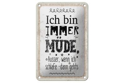 Blechschild Ich bin immer müde. Außer wenn ich schlafe, 4 verschied Größen