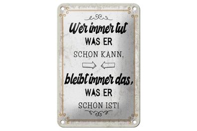 Blechschild Wer immer tut was er schon kann, 4 verschied Größen, Spruch Deko