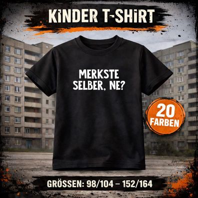 T-Shirt "Merkste, selber ne?" Kinder Jungen 98-164 Shirt mit Druck