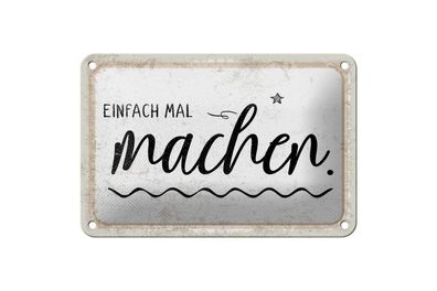 Blechschild Einfach mal machen, 4 verschied Größen, Spruch Deko